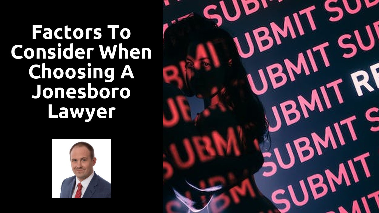Factors to Consider When Choosing a Jonesboro Lawyer