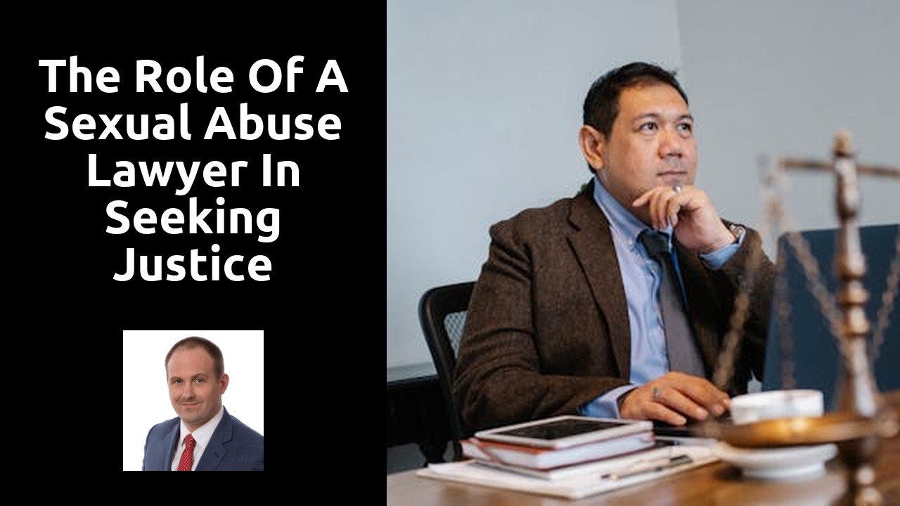 The Role of a Sexual Abuse Lawyer in Seeking Justice