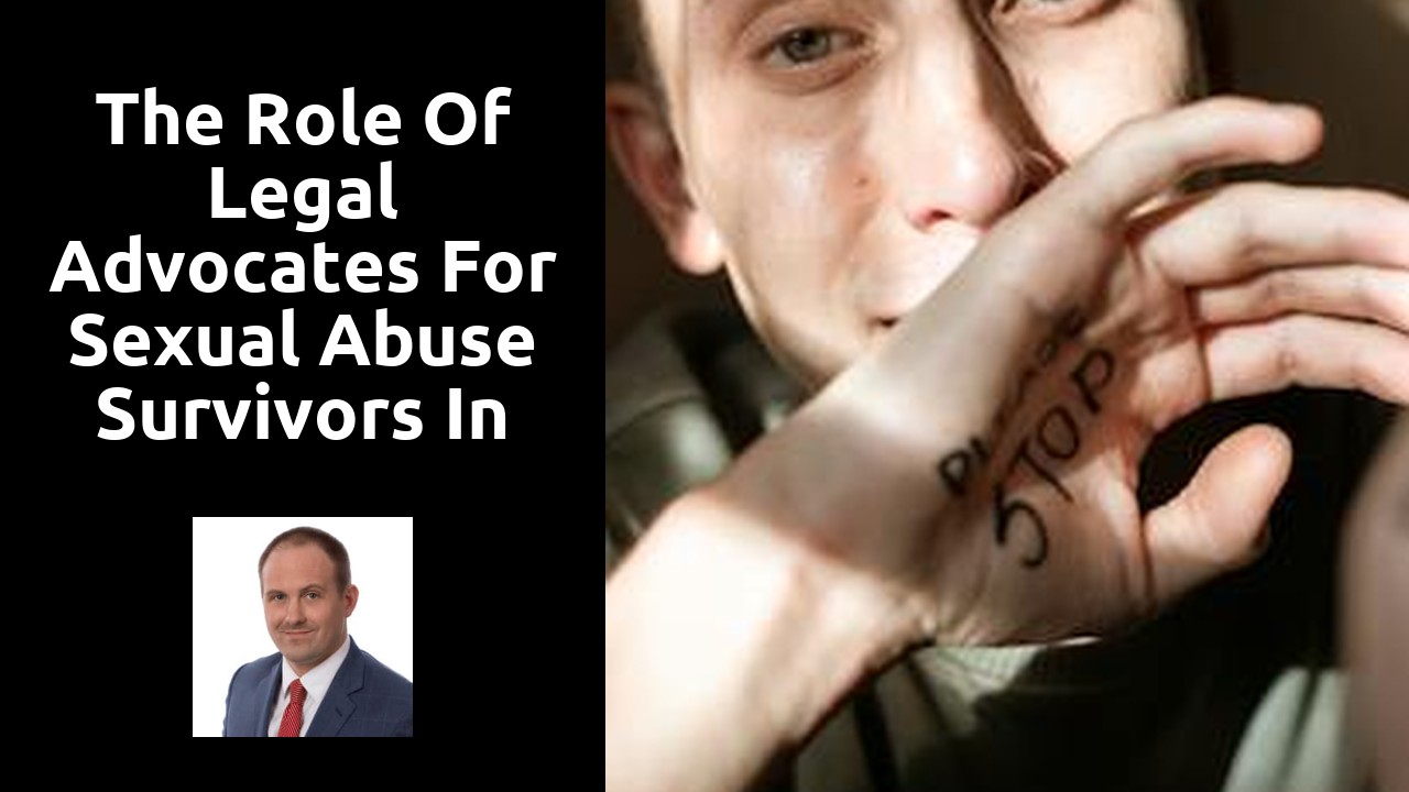 The Role of Legal Advocates for Sexual Abuse Survivors in Conway, AR
