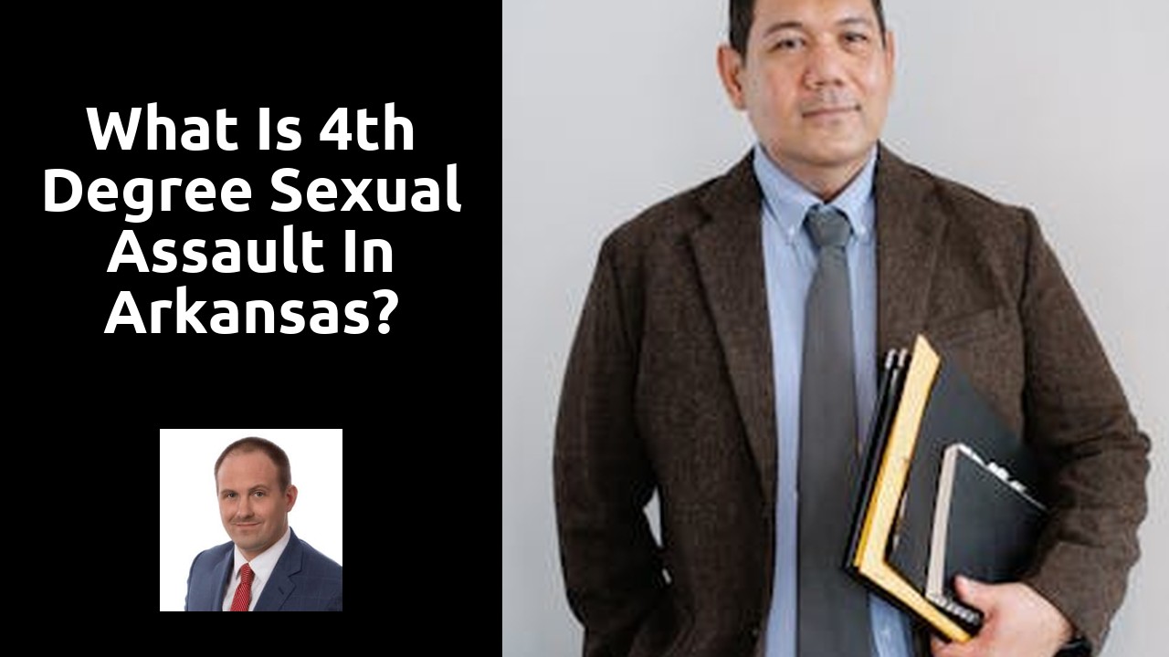 What is 4th degree sexual assault in Arkansas?